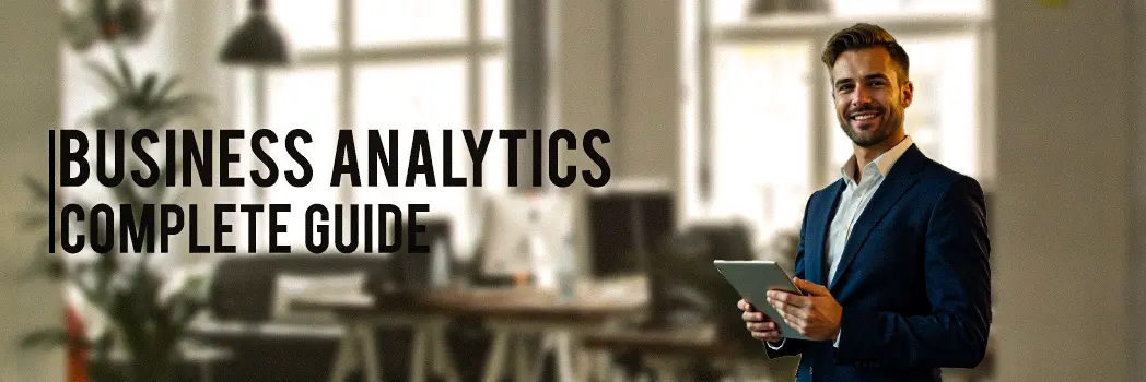 Business analytics complete guide